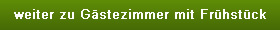 weiter zu Gästezimmer mit Frühstück